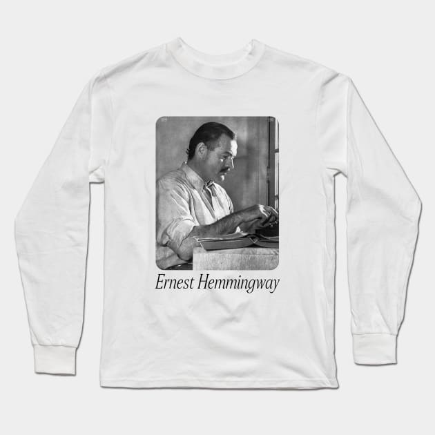 Ernest Hemmingway Long Sleeve T-Shirt by WrittersQuotes